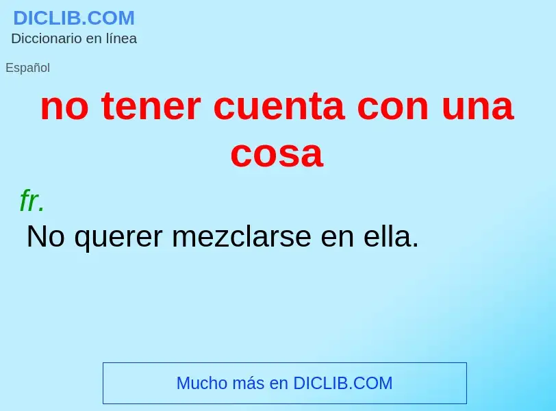 ¿Qué es no tener cuenta con una cosa? - significado y definición