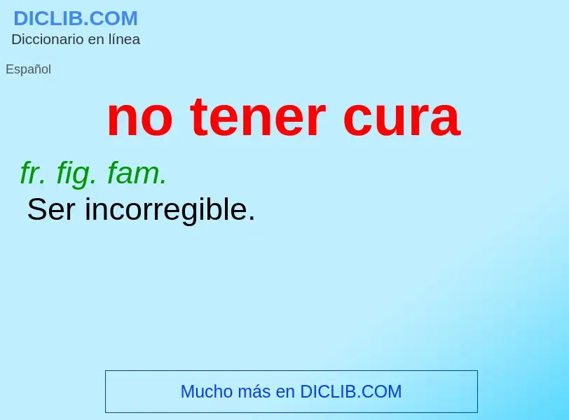 What is no tener cura - definition