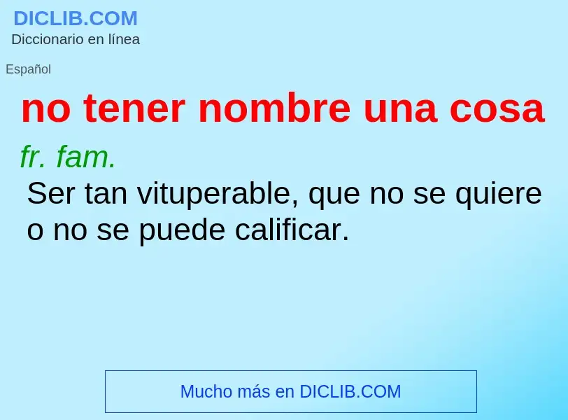 Wat is no tener nombre una cosa - definition