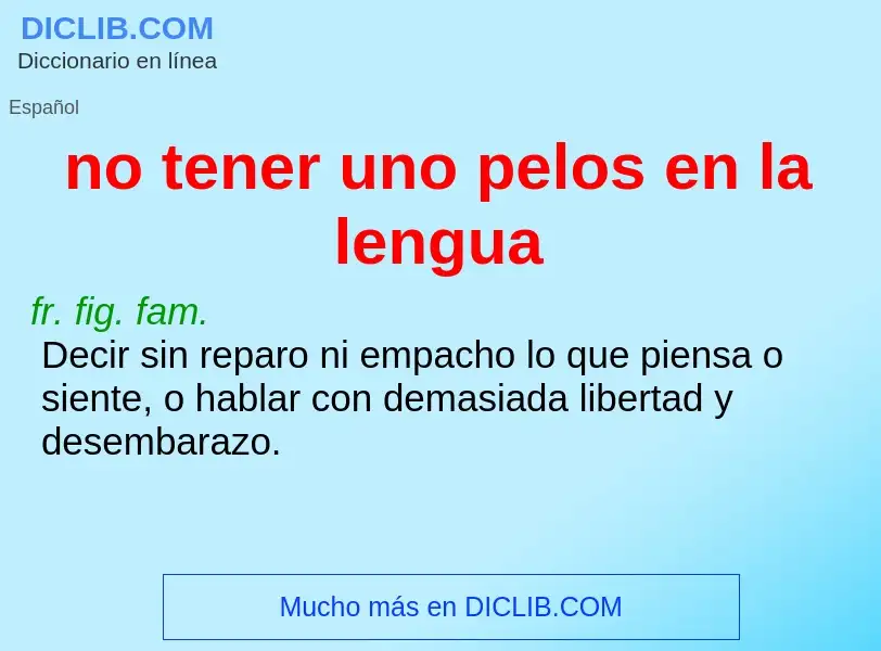 ¿Qué es no tener uno pelos en la lengua? - significado y definición