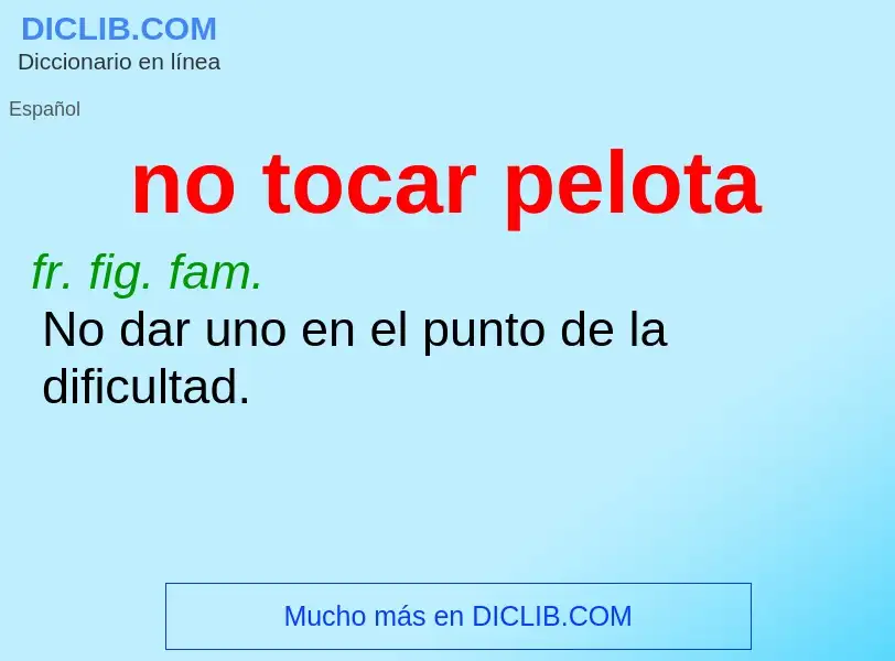 Wat is no tocar pelota - definition