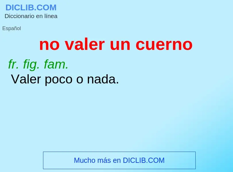 O que é no valer un cuerno - definição, significado, conceito