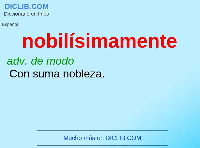 What is nobilísimamente - meaning and definition