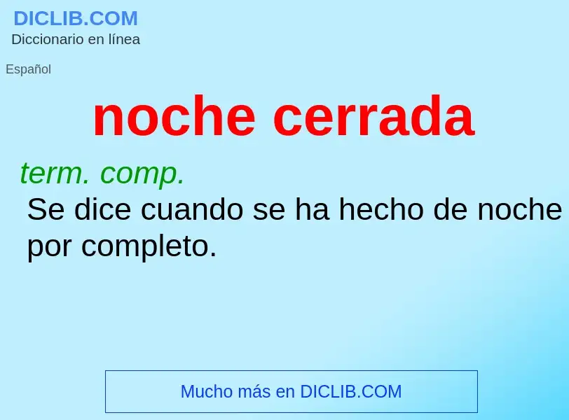 ¿Qué es noche cerrada? - significado y definición