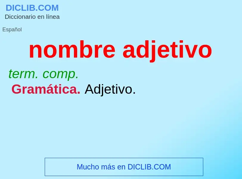 Was ist nombre adjetivo - Definition