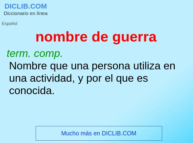 O que é nombre de guerra - definição, significado, conceito