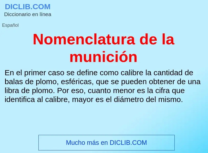 ¿Qué es Nomenclatura de la munición? - significado y definición