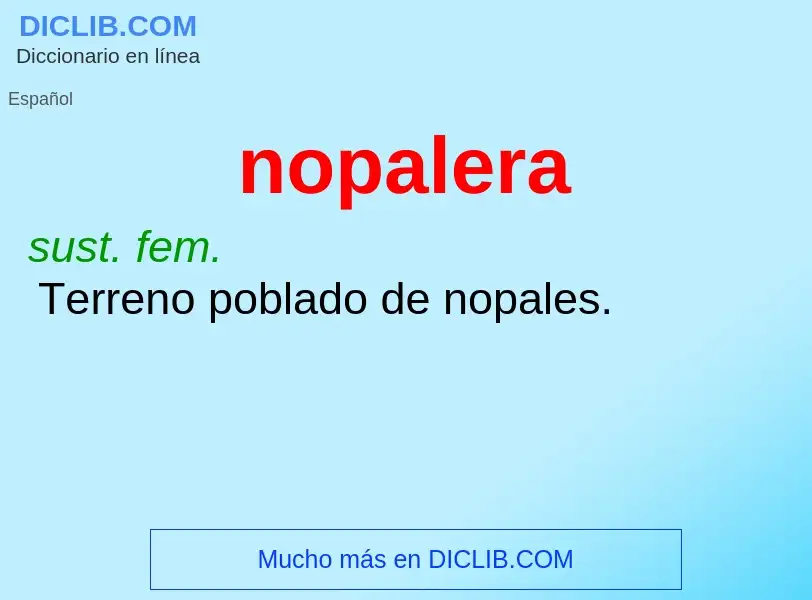 ¿Qué es nopalera? - significado y definición