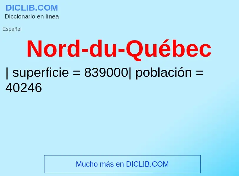 O que é Nord-du-Québec - definição, significado, conceito