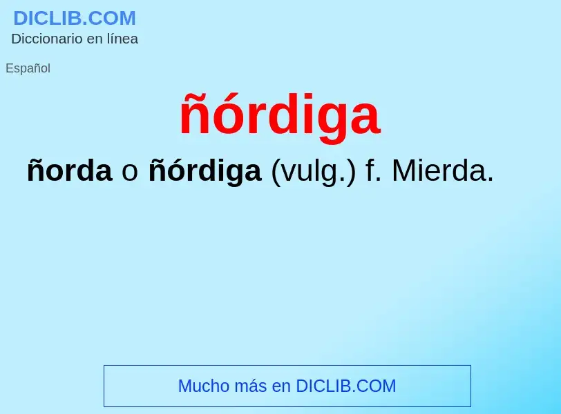 Wat is ñórdiga - definition