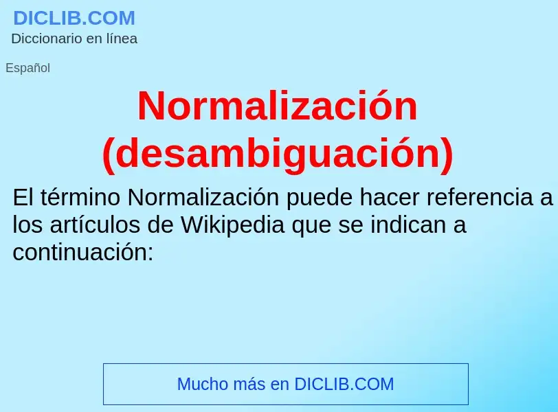 O que é Normalización (desambiguación) - definição, significado, conceito