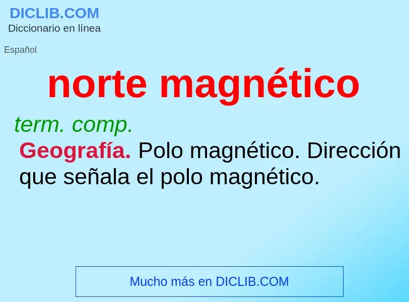 Wat is norte magnético - definition