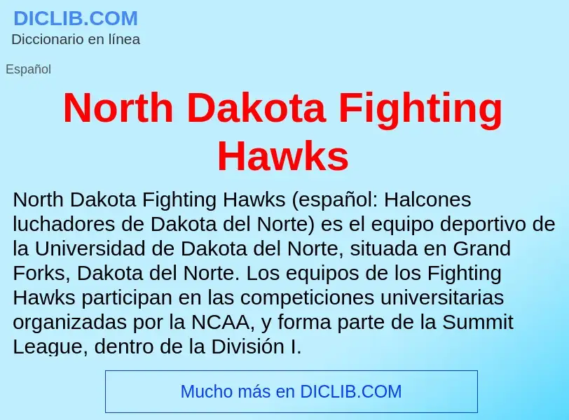 ¿Qué es North Dakota Fighting Hawks? - significado y definición