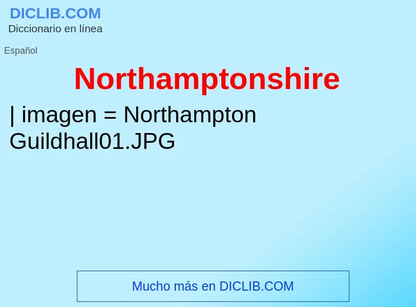 ¿Qué es Northamptonshire? - significado y definición