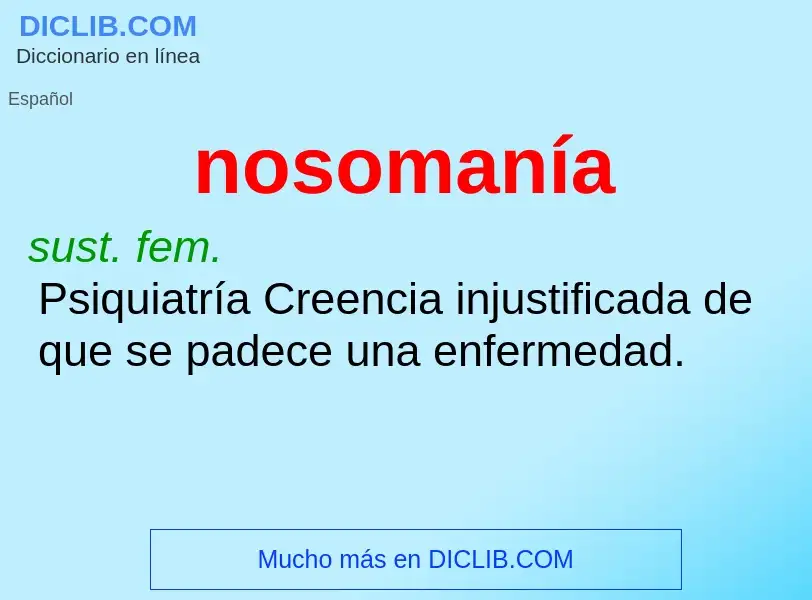 ¿Qué es nosomanía? - significado y definición