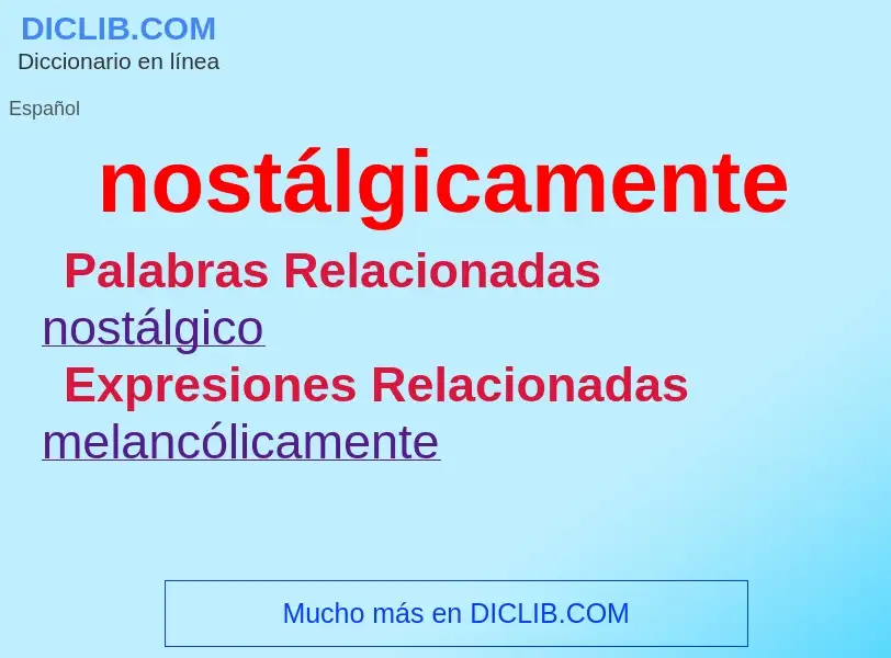 ¿Qué es nostálgicamente? - significado y definición