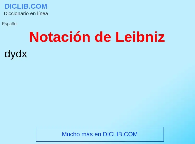 What is Notación de Leibniz - meaning and definition