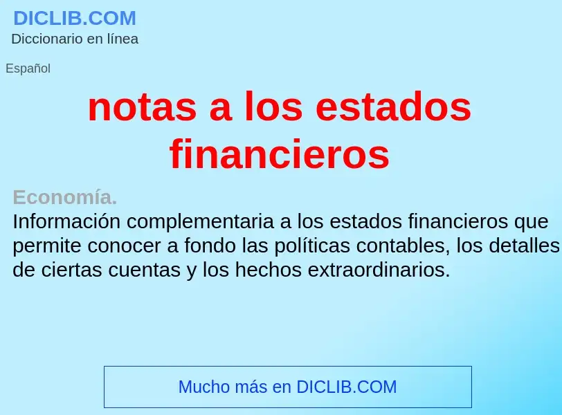 Qu'est-ce que notas a los estados financieros - définition