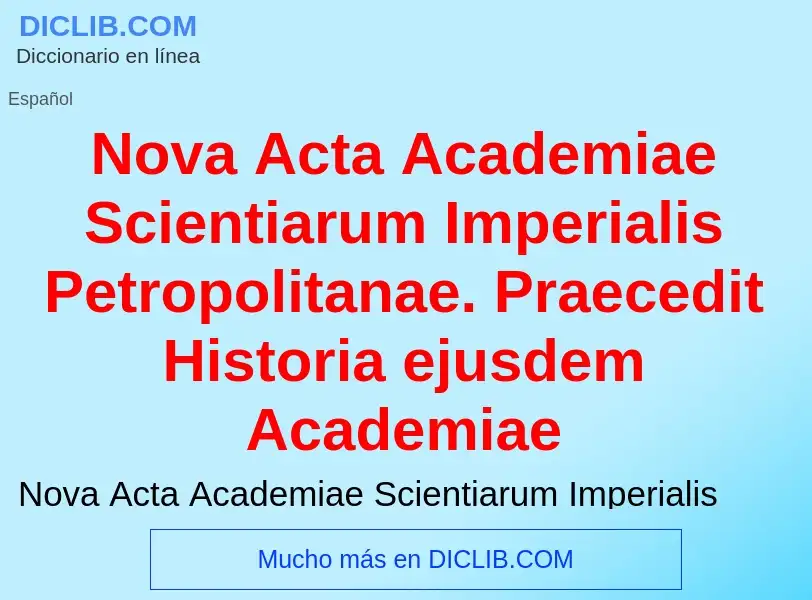 Что такое Nova Acta Academiae Scientiarum Imperialis Petropolitanae. Praecedit Historia ejusdem Acad