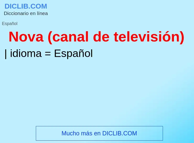 ¿Qué es Nova (canal de televisión)? - significado y definición