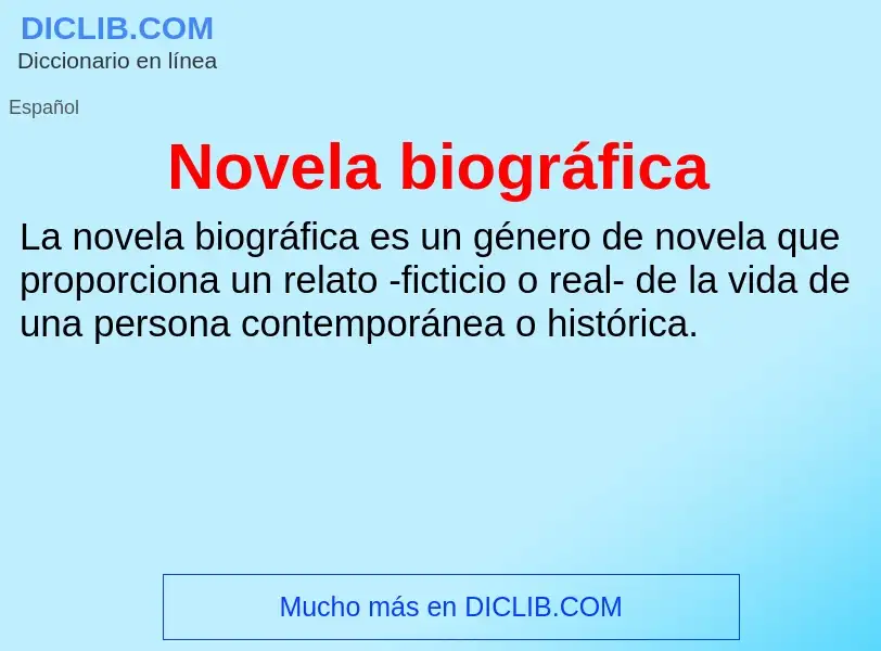 ¿Qué es Novela biográfica? - significado y definición