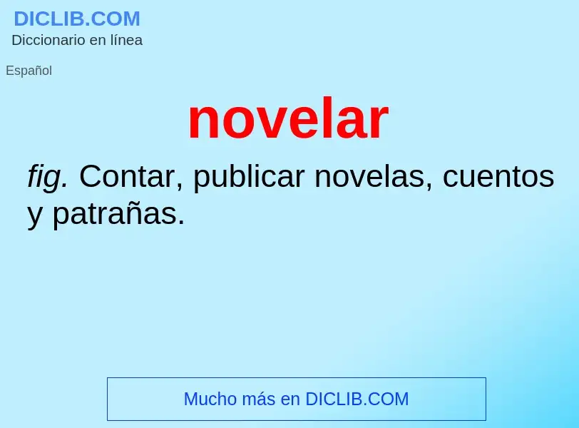 ¿Qué es novelar? - significado y definición