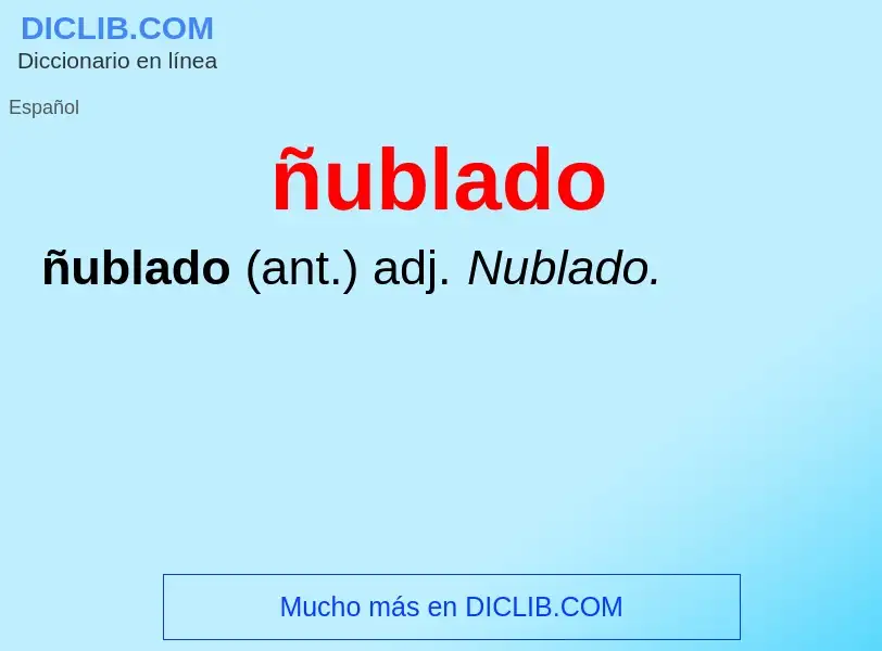 Wat is ñublado - definition