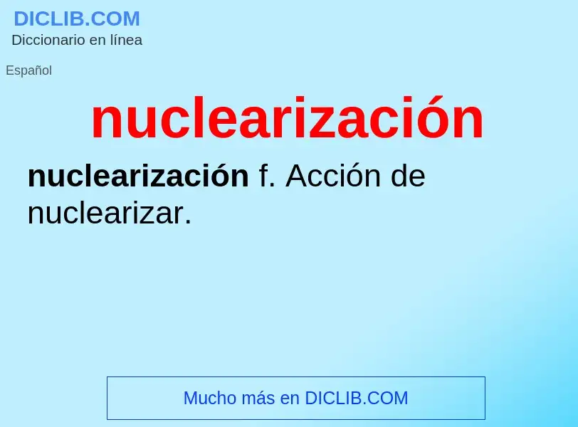 What is nuclearización - meaning and definition