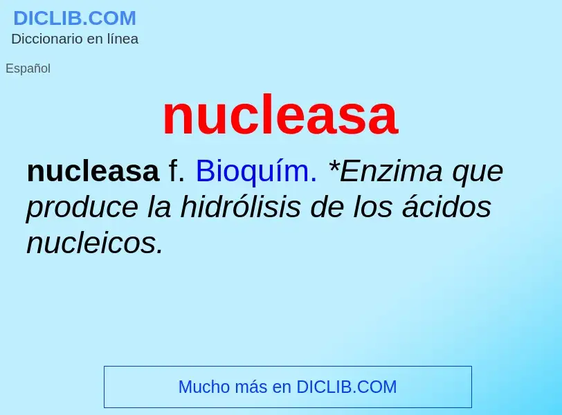 ¿Qué es nucleasa? - significado y definición