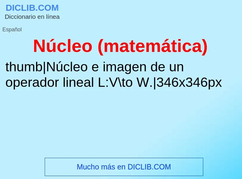 Was ist Núcleo (matemática) - Definition