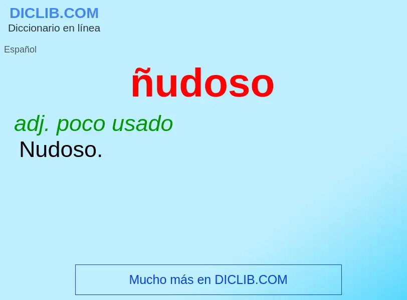 O que é ñudoso - definição, significado, conceito