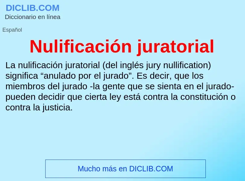 Che cos'è Nulificación juratorial - definizione