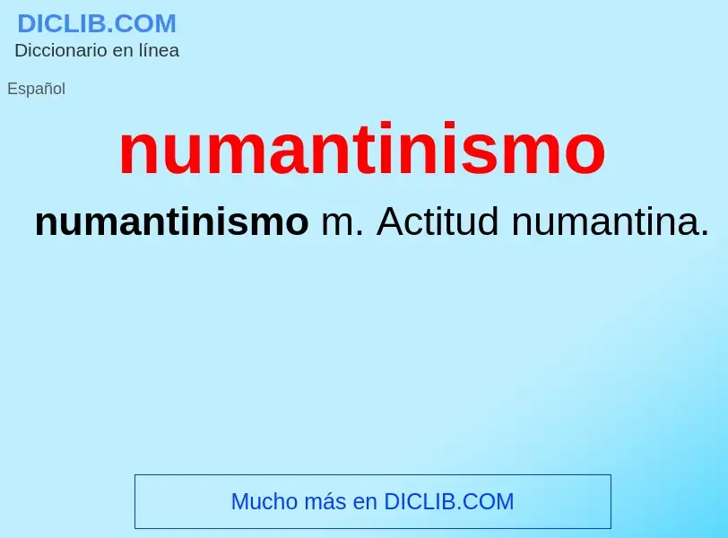 What is numantinismo - meaning and definition