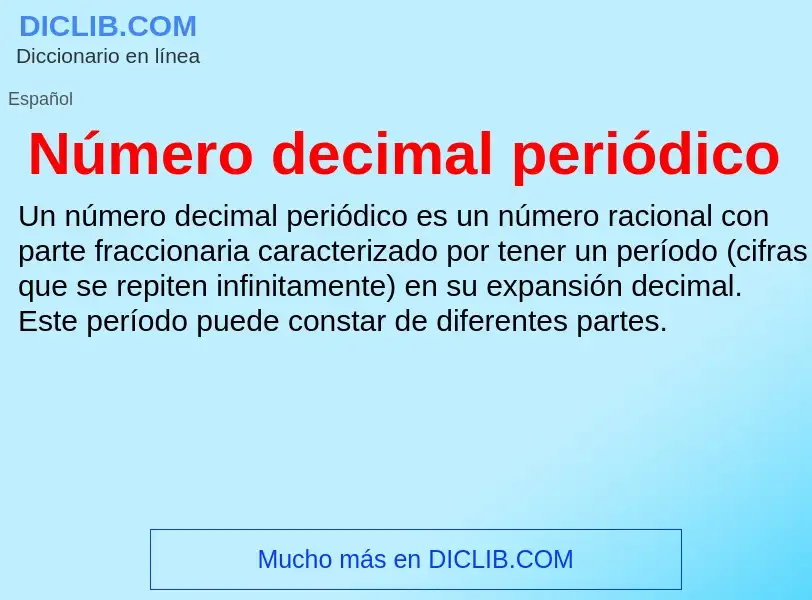 ¿Qué es Número decimal periódico? - significado y definición