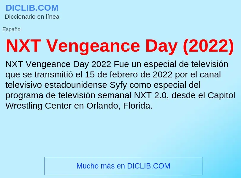 O que é NXT Vengeance Day (2022) - definição, significado, conceito