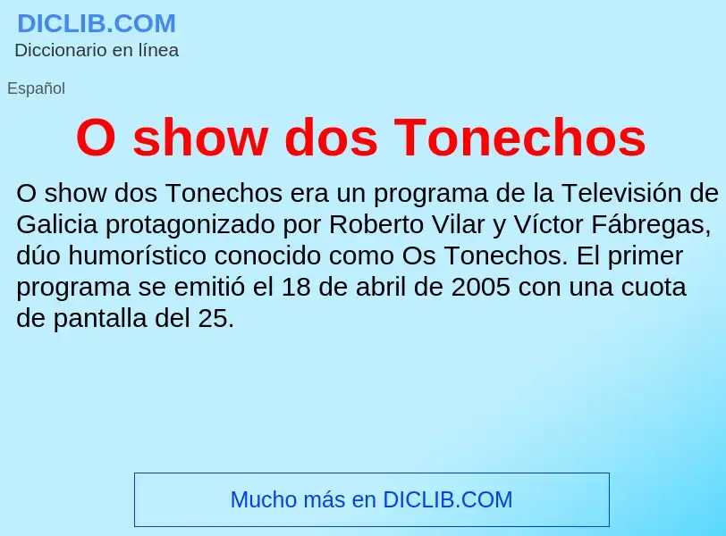 What is O show dos Tonechos - meaning and definition