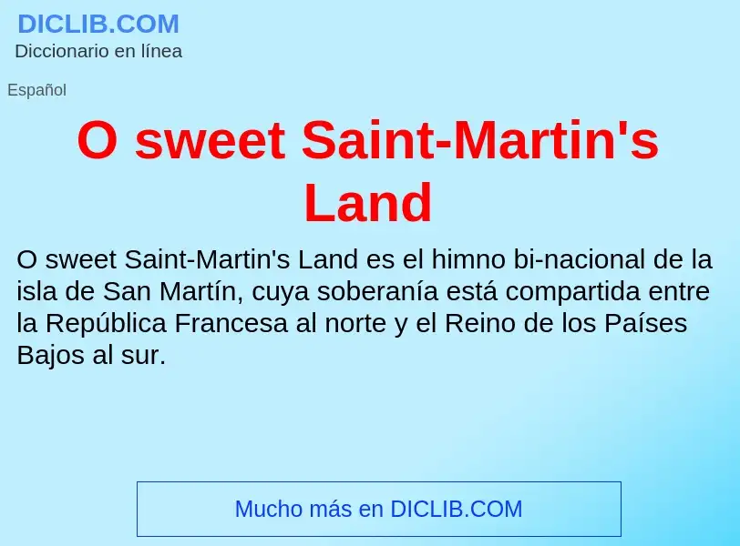 Che cos'è O sweet Saint-Martin's Land - definizione