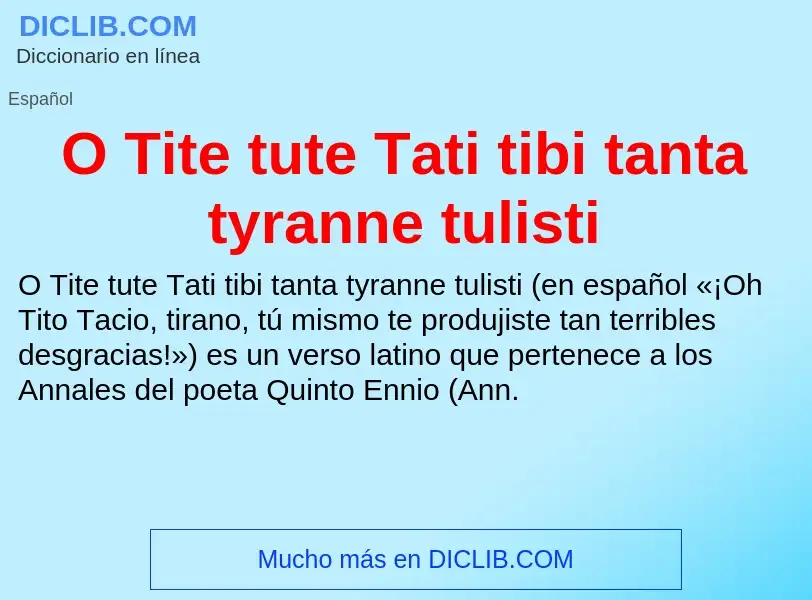 Wat is O Tite tute Tati tibi tanta tyranne tulisti - definition