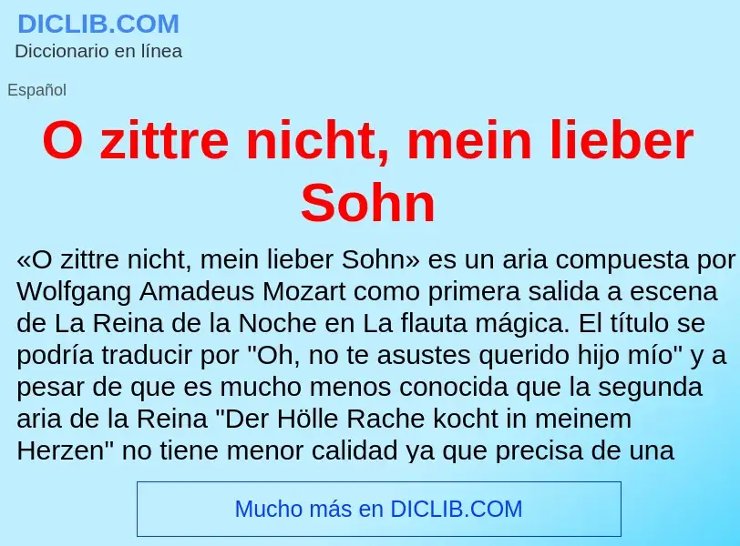 What is O zittre nicht, mein lieber Sohn - meaning and definition