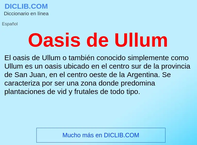 ¿Qué es Oasis de Ullum? - significado y definición