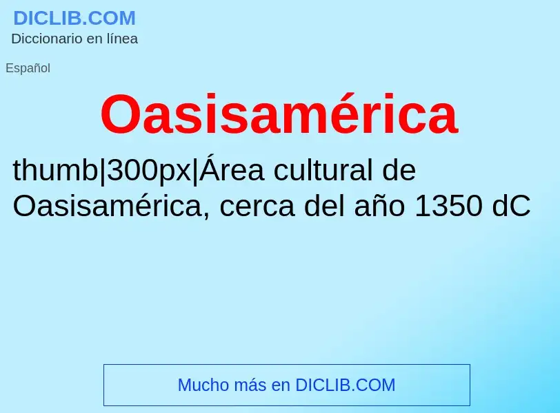 ¿Qué es Oasisamérica? - significado y definición