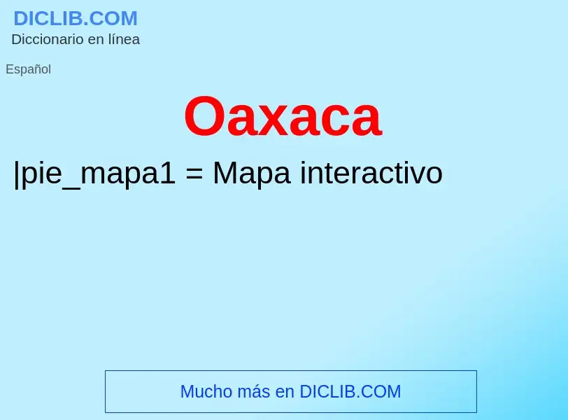 Что такое Oaxaca - определение