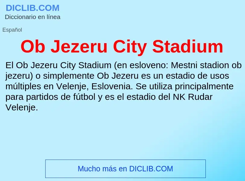 ¿Qué es Ob Jezeru City Stadium? - significado y definición