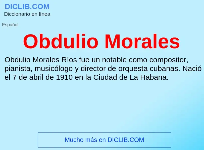 ¿Qué es Obdulio Morales? - significado y definición