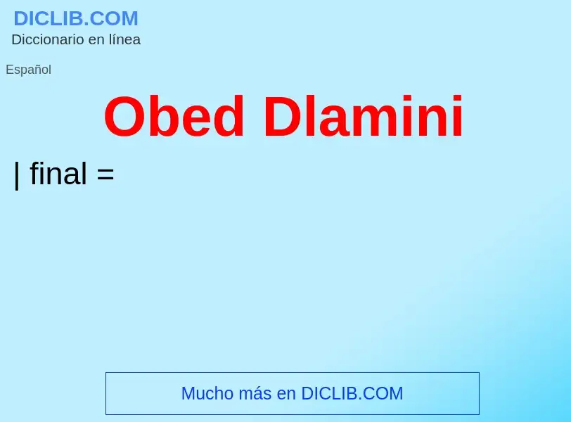 ¿Qué es Obed Dlamini? - significado y definición