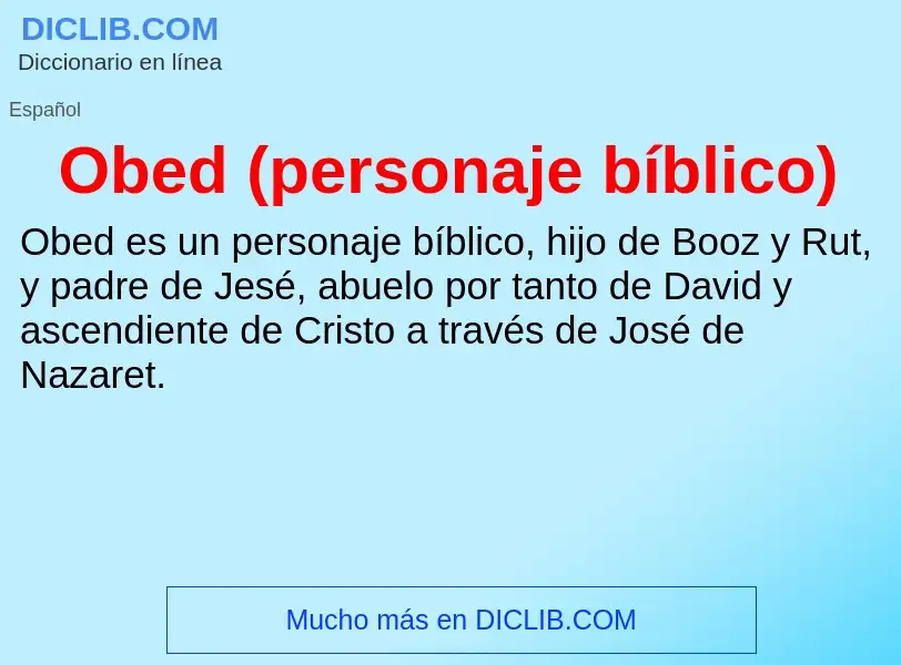 ¿Qué es Obed (personaje bíblico)? - significado y definición