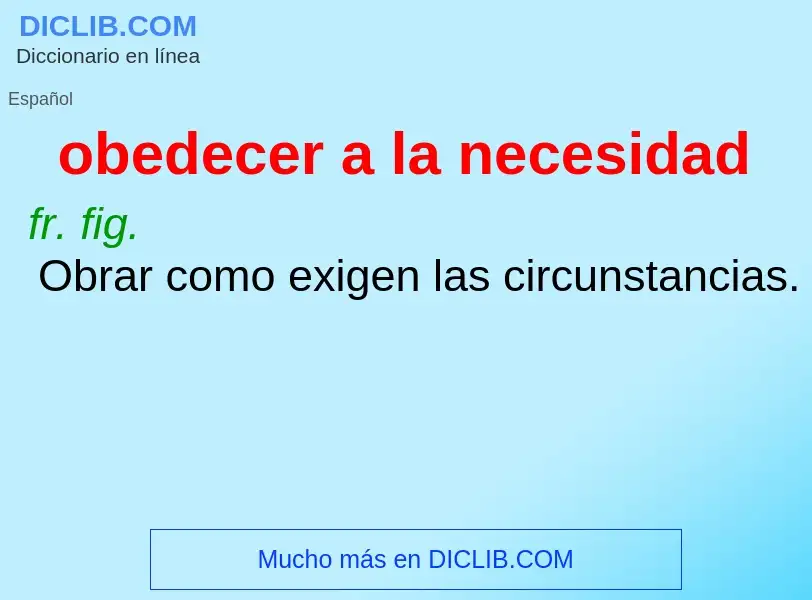 What is obedecer a la necesidad - definition