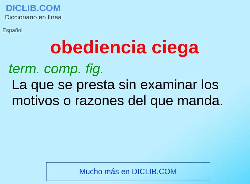 Was ist obediencia ciega - Definition