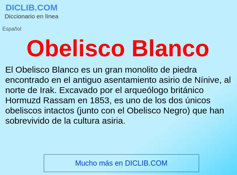 ¿Qué es Obelisco Blanco? - significado y definición