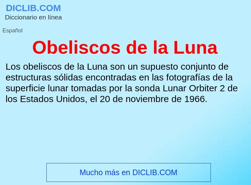 ¿Qué es Obeliscos de la Luna? - significado y definición